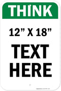 Custom Think Sign, OSHA Sign, 12x18 Inches, Rust Free .063 Aluminum, Fade Resistant, Made in USA by My Sign Center