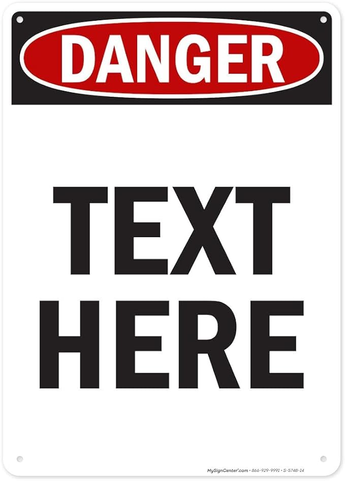 Custom Danger Sign, OSHA Sign, 10x14 Inches, Rust Free .040 Aluminum, Fade Resistant, Made in USA by My Sign Center
