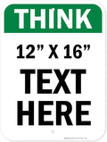 Custom Think Sign, OSHA Sign, 12x16 Inches, Post Holes, Rust Free .040 Aluminum, Fade Resistant, Indoor/Outdoor Use, Made in USA by My Sign Center