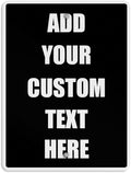 Aluminum Weatherproof Metal Sign Multiple Sizes Custom Personalized Text Here Black White Traffic Regulation Vertical Street 18x24Inches