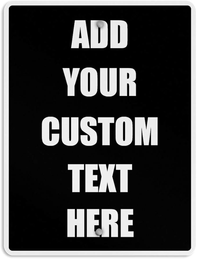 Aluminum Weatherproof Metal Sign Multiple Sizes Custom Personalized Text Here Black White Traffic Regulation Vertical Street 18x24Inches