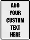 Aluminum Weatherproof Metal Sign Multiple Sizes Custom Personalized Text Here White Black Traffic Regulation Vertical Street 18x24Inches