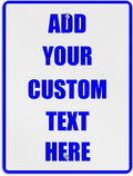 Aluminum Weatherproof Metal Sign Multiple Sizes Custom Personalized Text Here White Blue Notice Travel Vertical Street 12x18Inches