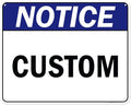 Custom Notice Sign, Ansi Sign, Osha Compliant, 24x30 Inches, 55 mil thick HDPE (high density polyethylene), Made in USA by My Sign Center