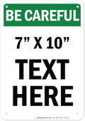 Custom Be Careful Sign, OSHA Sign, 7x10 Inches, Rust Free .040 Aluminum, Fade Resistant, Made in USA by My Sign Center