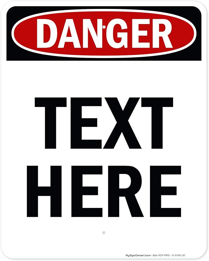 Custom Danger Sign, OSHA Sign, 24x30 Inches, Rust Free .063 Aluminum, Fade Resistant, Made in USA by My Sign Center