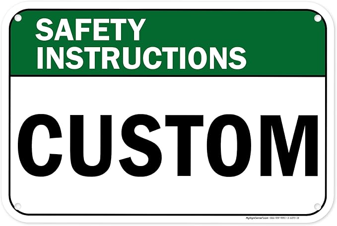 Custom Safety Instructions Sign, Ansi Sign, Osha Compliant, 12x18 Inches, 55 mil thick HDPE (high density polyethylene), Made in USA by My Sign Center