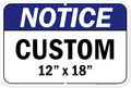 Custom Notice Sign, Ansi Sign, Osha Compliant, 12x18 Inches, Rust Free .063 Aluminum, Fade Resistant, Made in USA by My Sign Center