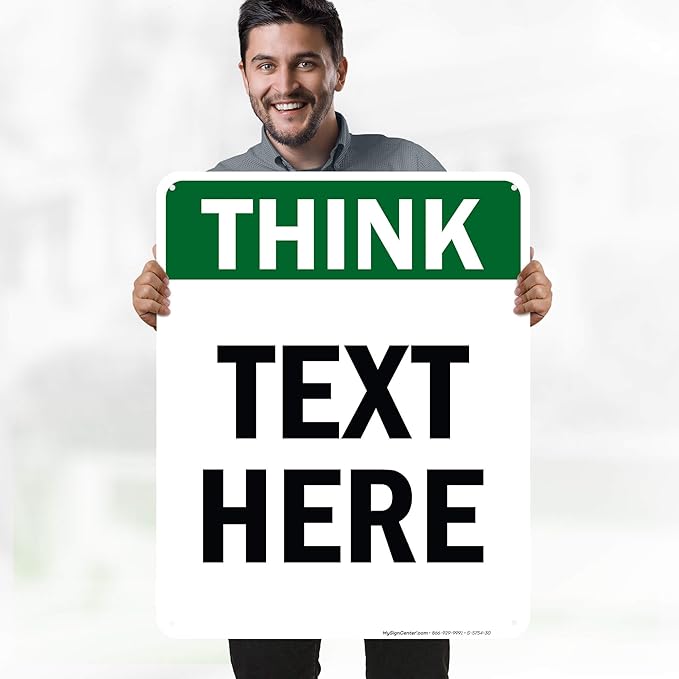 Custom Think Sign, OSHA Sign, 24x30 Inches, 55 mil thick HDPE (high density polyethylene), Made in USA by My Sign Center