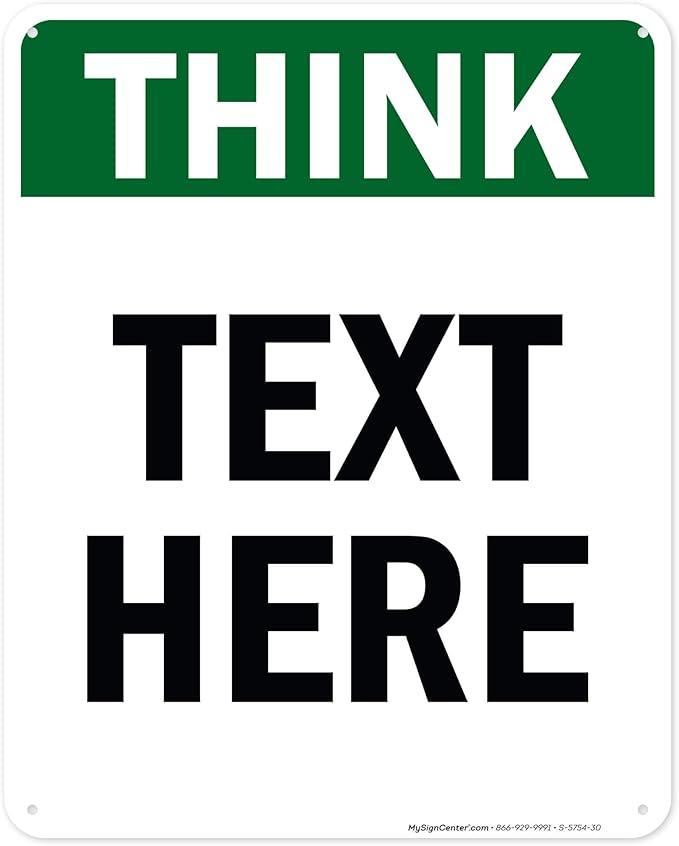 Custom Think Sign, OSHA Sign, 24x30 Inches, 55 mil thick HDPE (high density polyethylene), Made in USA by My Sign Center