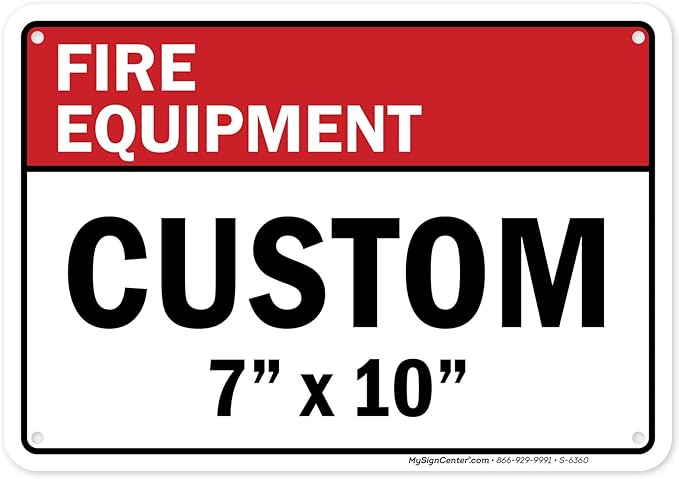 Custom Fire Equipment Sign, Ansi Sign, Osha Compliant, 7x10 Inches, Rust Free .040 Aluminum, Fade Resistant, Made in USA by My Sign Center