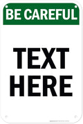 Custom Be Careful Sign, OSHA Sign, 12x18 Inches, 55 mil thick HDPE (high density polyethylene), Made in USA by My Sign Center
