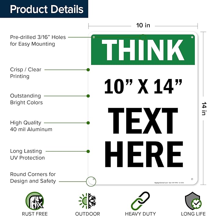 Custom Think Sign, OSHA Sign, 10x14 Inches, Rust Free .040 Aluminum, Fade Resistant, Made in USA by My Sign Center