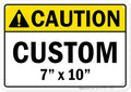 Custom Caution Sign, Ansi Sign, Osha Compliant, 7x10 Inches, Rust Free .040 Aluminum, Fade Resistant, Made in USA by My Sign Center