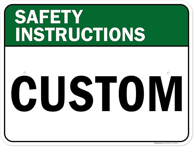 Custom Safety Instructions Sign, Ansi Sign, Osha Compliant, 18x24 Inches, Rust Free .063 Aluminum, Fade Resistant, Made in USA by My Sign Center
