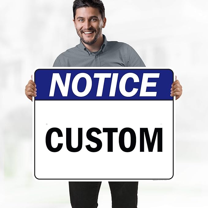 Custom Notice Sign, Ansi Sign, Osha Compliant, 24x30 Inches, Rust Free .063 Aluminum, Fade Resistant, Made in USA by My Sign Center
