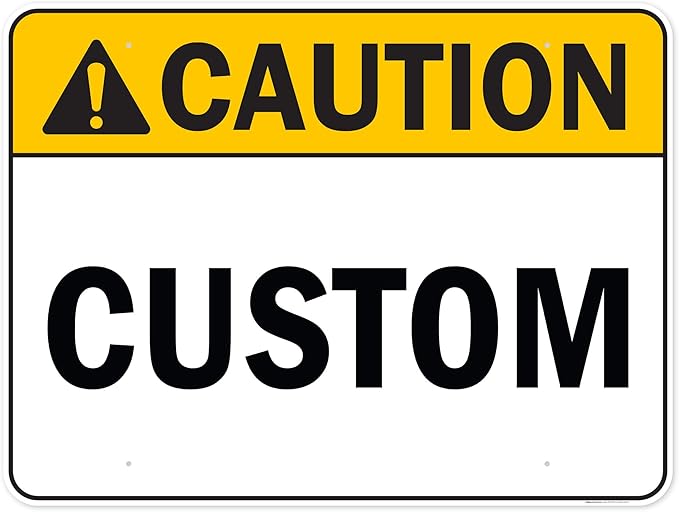 Custom Caution Sign, Ansi Sign, Osha Compliant, 36x48 Inches, Rust Free DiBound, Fade Resistant, Made in USA by My Sign Center