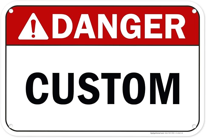 Custom Danger Sign, Ansi Sign, Osha Compliant, 12x18 Inches, 55 mil thick HDPE (high density polyethylene), Made in USA by My Sign Center