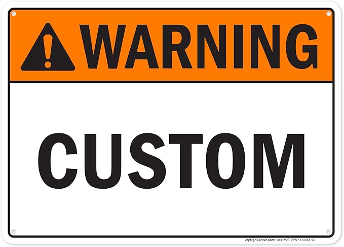 Custom warning Sign, Ansi Sign, Osha Compliant, 10x14 Inches, 55 mil thick HDPE (high density polyethylene), Made in USA by My Sign Center