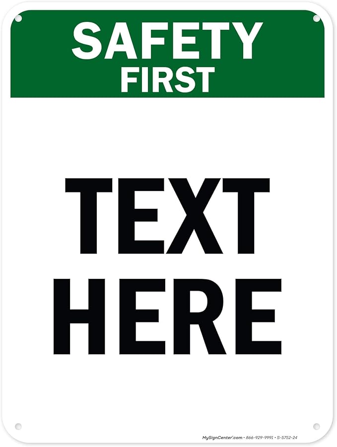Custom Safety First Sign, OSHA Sign, 18x24 Inches, 55 mil thick HDPE (high density polyethylene), Made in USA by My Sign Center