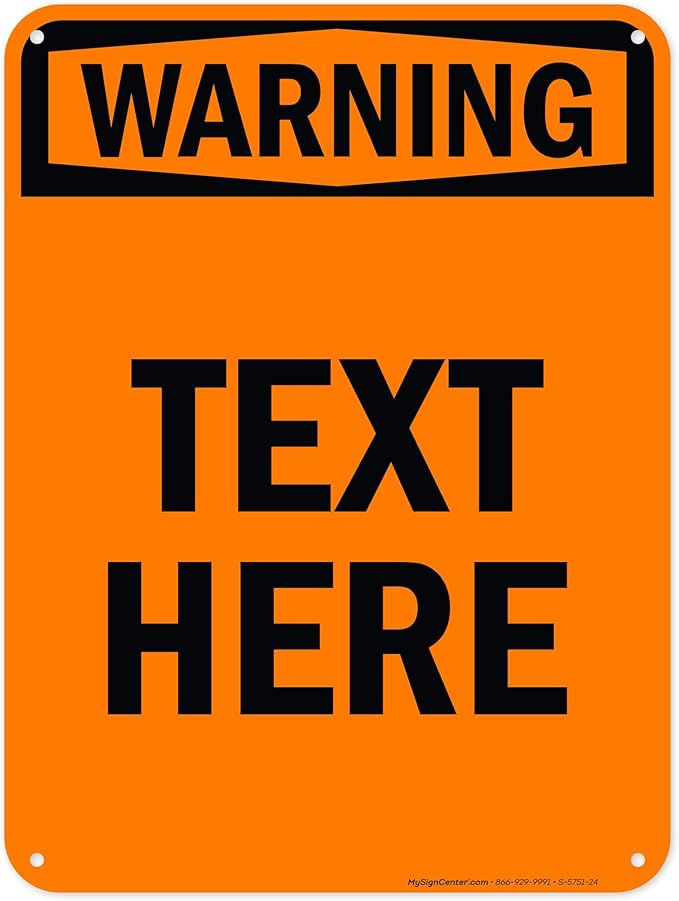 Custom warning Sign, OSHA Sign, 18x24 Inches, 55 mil thick HDPE (high density polyethylene), Made in USA by My Sign Center