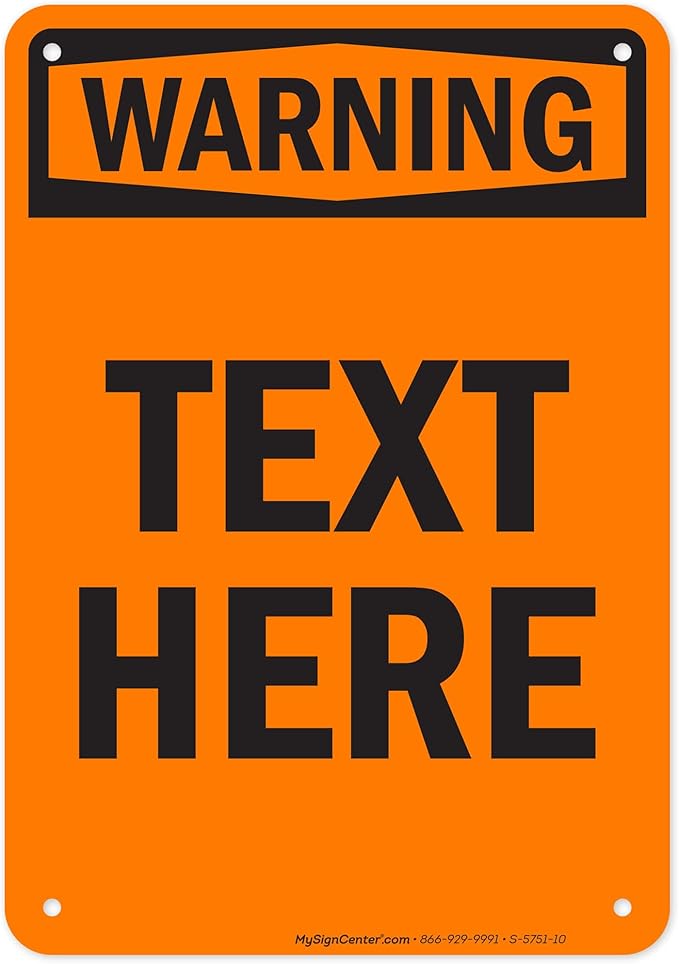 Custom warning Sign, OSHA Sign, 7x10 Inches, 55 mil thick HDPE (high density polyethylene), Made in USA by My Sign Center