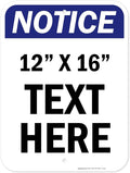 Custom Notice Sign, OSHA Sign, 12x16 Inches, Post Holes, Rust Free .040 Aluminum, Fade Resistant, Indoor/Outdoor Use, Made in USA by My Sign Center