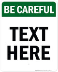 Custom Be Careful Sign, OSHA Sign, 24x30 Inches, Rust Free .063 Aluminum, Fade Resistant, Made in USA by My Sign Center