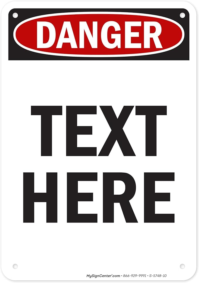 Custom Danger Sign, OSHA Sign, 7x10 Inches, 55 mil thick HDPE (high density polyethylene), Made in USA by My Sign Center