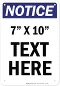 Custom Notice Sign, OSHA Sign, 7x10 Inches, Rust Free .040 Aluminum, Fade Resistant, Made in USA by My Sign Center