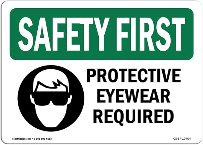 OSHA Safety First Sign - Protective Eyewear Required with Symbol | Decal | Protect Your Business, Work Site, Warehouse & Shop Area | Made in The USA