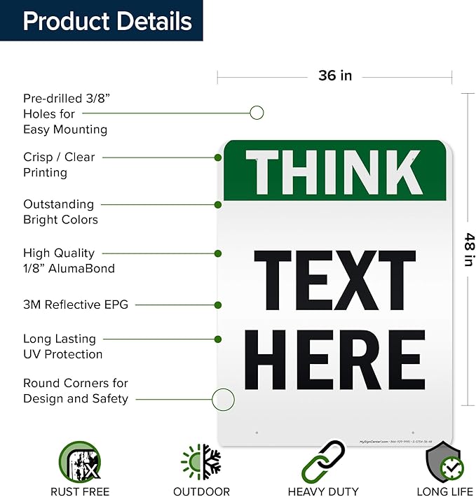 Custom Think Sign, OSHA Sign, 36x48 Inches, Reflective, Rust Free DiBound, Fade Resistant, Made in USA by My Sign Center