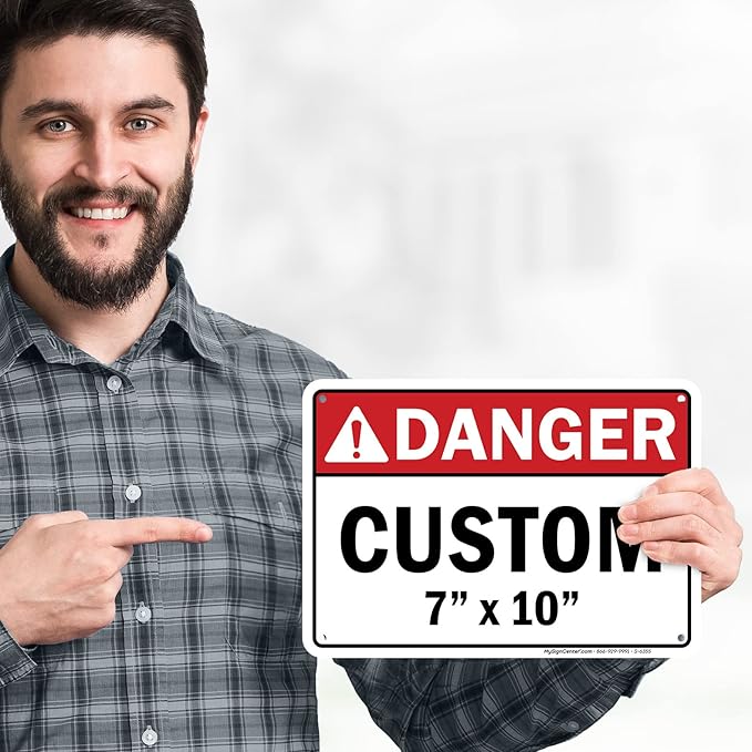 Custom Danger Sign, Ansi Sign, Osha Compliant, 7x10 Inches, Rust Free .040 Aluminum, Fade Resistant, Made in USA by My Sign Center