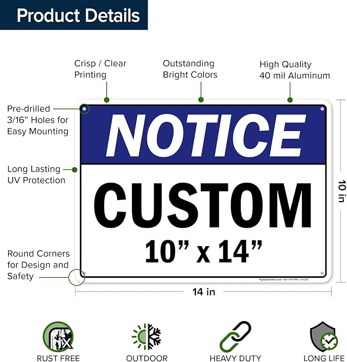Custom Notice Sign, Ansi Sign, Osha Compliant, 10x14 Inches, Rust Free .040 Aluminum, Fade Resistant, Made in USA by My Sign Center