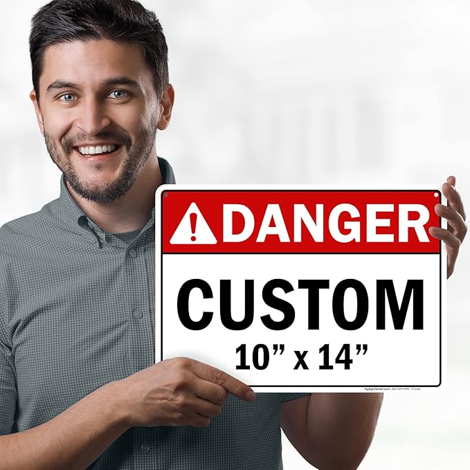 Custom Danger Sign, Ansi Sign, Osha Compliant, 10x14 Inches, Rust Free .040 Aluminum, Fade Resistant, Made in USA by My Sign Center