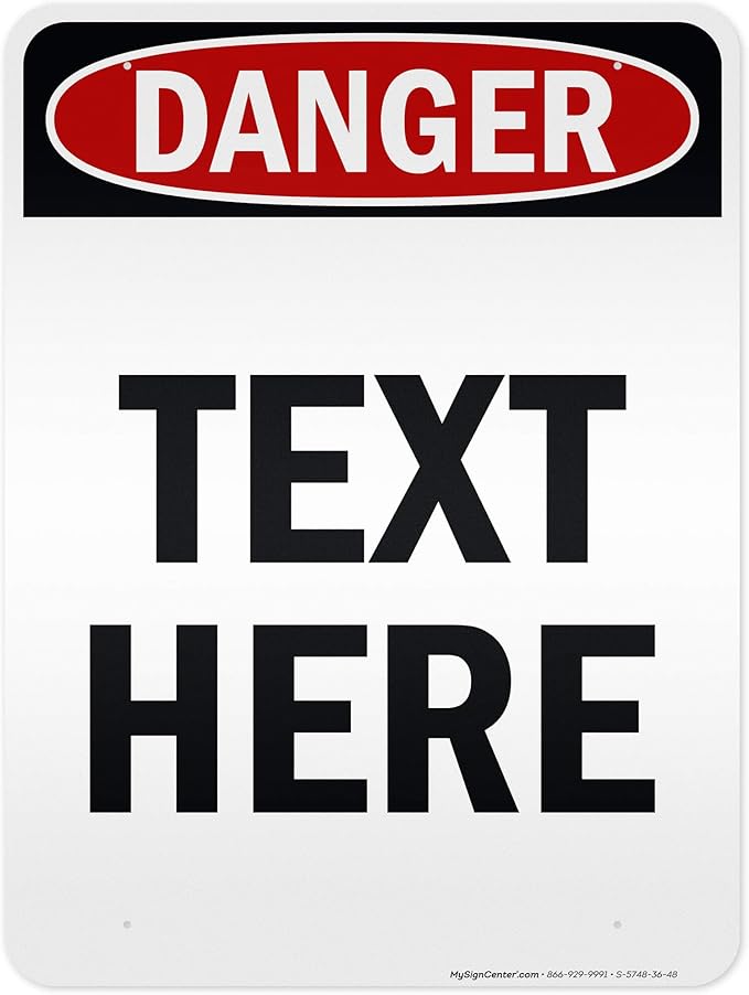 Custom Danger Sign, OSHA Sign, 36x48 Inches, Reflective, Rust Free DiBound, Fade Resistant, Made in USA by My Sign Center