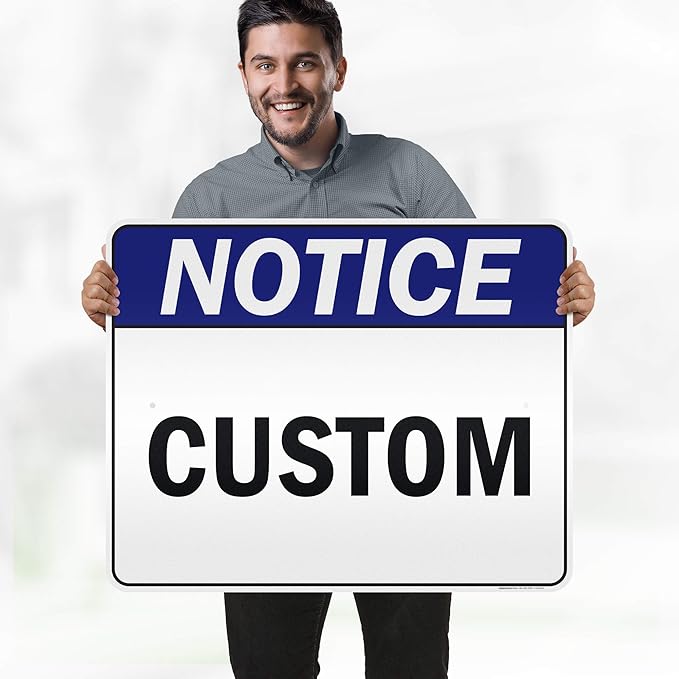Custom Notice Sign, Ansi Sign, Osha Compliant, 24x30 Inches, 3M EGP Reflective, Rust Free .080 Aluminum, Fade Resistant, Made in USA by My Sign Center