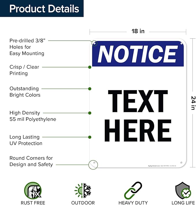 Custom Notice Sign, OSHA Sign, 18x24 Inches, 55 mil thick HDPE (high density polyethylene), Made in USA by My Sign Center