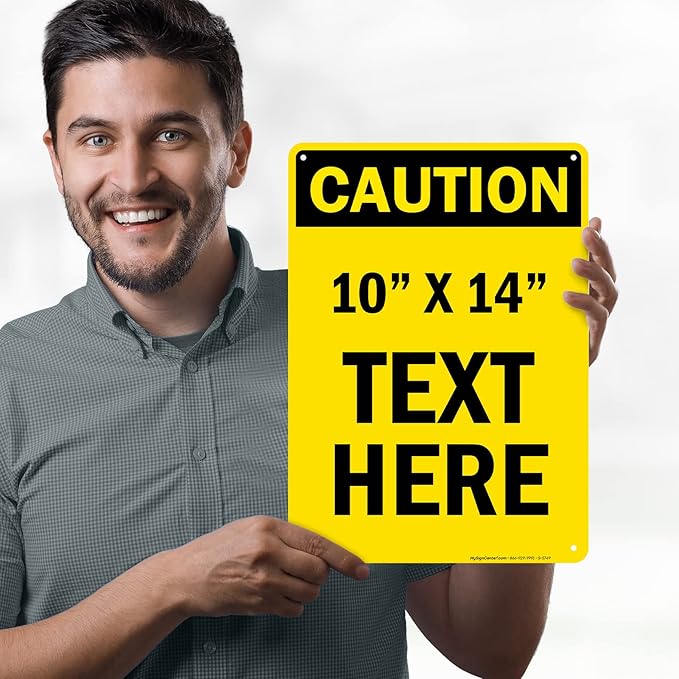 Custom Caution Sign, OSHA Sign, 10x14 Inches, Rust Free .040 Aluminum, Fade Resistant, Made in USA by My Sign Center
