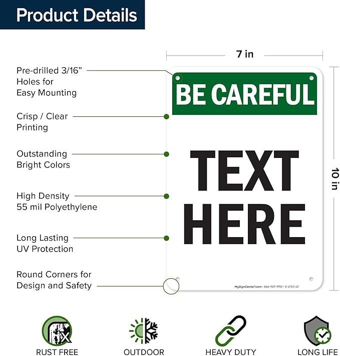 Custom Be Careful Sign, OSHA Sign, 7x10 Inches, 55 mil thick HDPE (high density polyethylene), Made in USA by My Sign Center