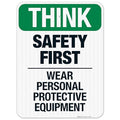 Think Safety First Wear Personal Protective Equipment Sign, 18x24 Inches, 3M EGP Reflective .080 Aluminum, Fade Resistant, Made in USA