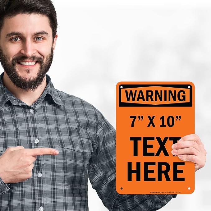 Custom warning Sign, OSHA Sign, 7x10 Inches, Rust Free .040 Aluminum, Fade Resistant, Made in USA by My Sign Center