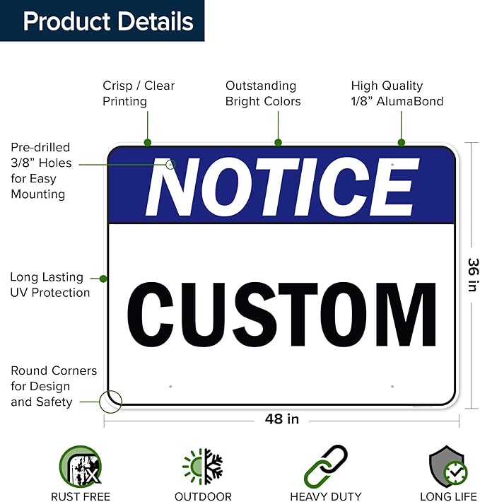 Custom Notice Sign, Ansi Sign, Osha Compliant, 36x48 Inches, Rust Free DiBound, Fade Resistant, Made in USA by My Sign Center