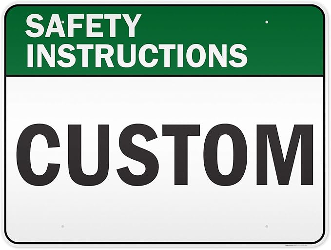 Custom Safety Instructions Sign, Ansi Sign, Osha Compliant, 36x48 Inches, Reflective, Rust Free DiBound, Fade Resistant, Made in USA by My Sign Center