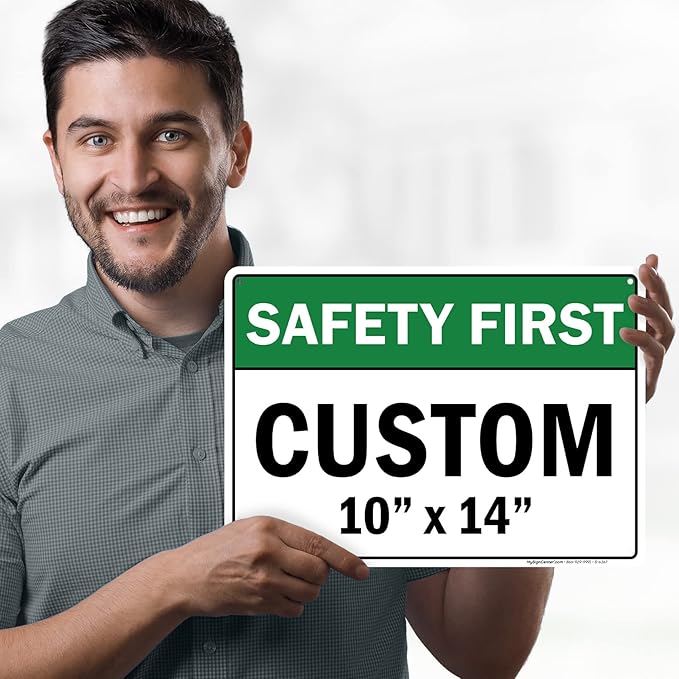 Custom Safety First Sign, Ansi Sign, Osha Compliant, 10x14 Inches, Rust Free .040 Aluminum, Fade Resistant, Made in USA by My Sign Center