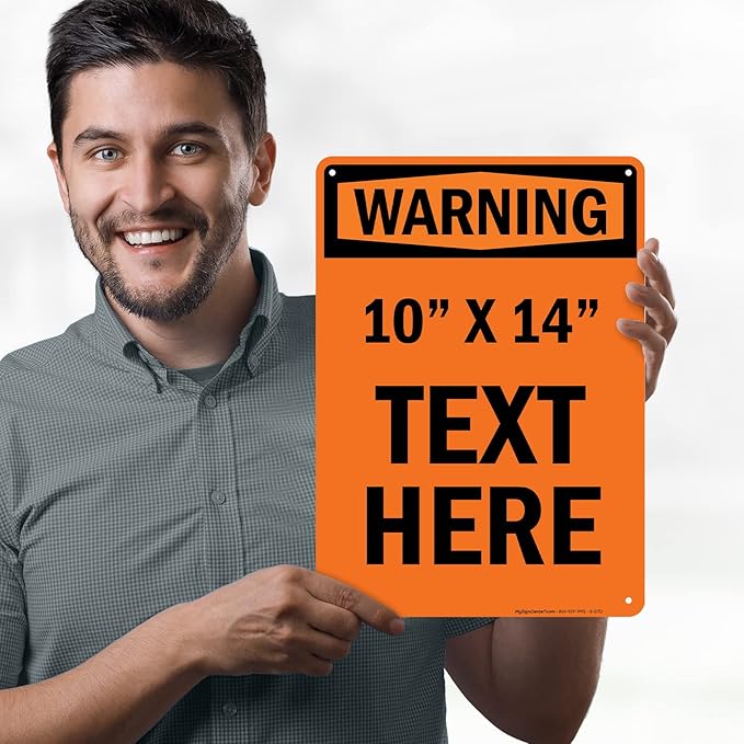 Custom warning Sign, OSHA Sign, 10x14 Inches, Rust Free .040 Aluminum, Fade Resistant, Made in USA by My Sign Center