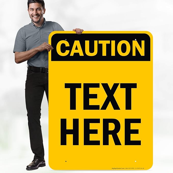 Custom Caution Sign, OSHA Sign, 36x48 Inches, Rust Free DiBound, Fade Resistant, Made in USA by My Sign Center