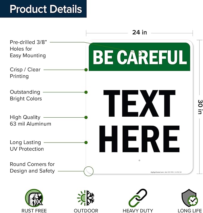Custom Be Careful Sign, OSHA Sign, 24x30 Inches, Rust Free .063 Aluminum, Fade Resistant, Made in USA by My Sign Center