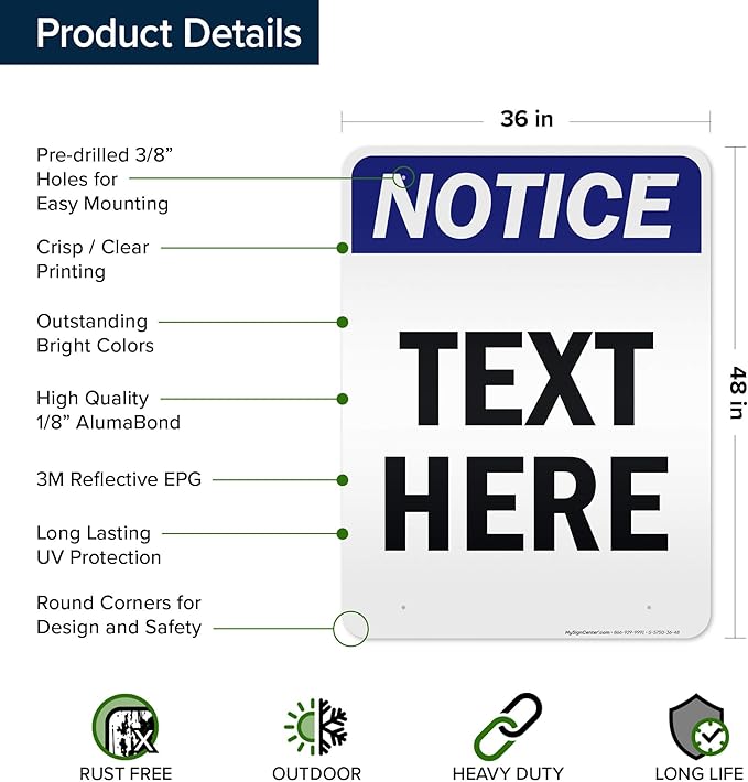Custom Notice Sign, OSHA Sign, 36x48 Inches, Reflective, Rust Free DiBound, Fade Resistant, Made in USA by My Sign Center
