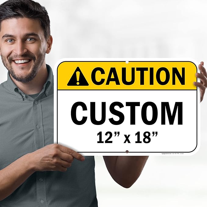 Custom Caution Sign, Ansi Sign, Osha Compliant, 12x18 Inches, Rust Free .063 Aluminum, Fade Resistant, Made in USA by My Sign Center